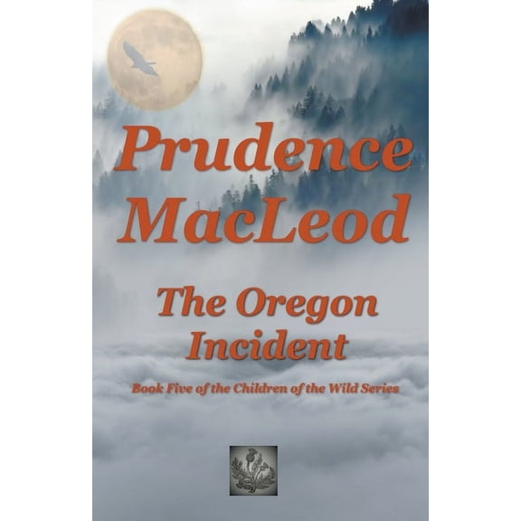 Children of the Wild The Oregon Incident, Book 5, (Paperback)