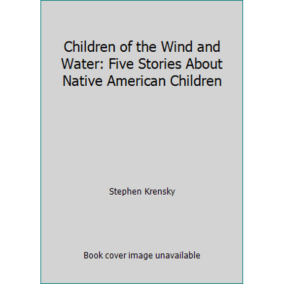 Pre-Owned Children of the Wind and Water: Five Stories About Native American Children (Paperback) 0590469630 9780590469630