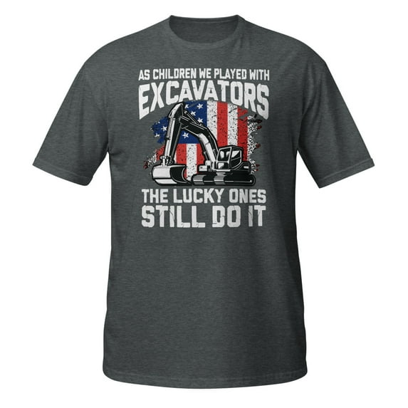 Children played with Excavators The Lucky Ones Still Do T-Shirt (Dark Heather, L)