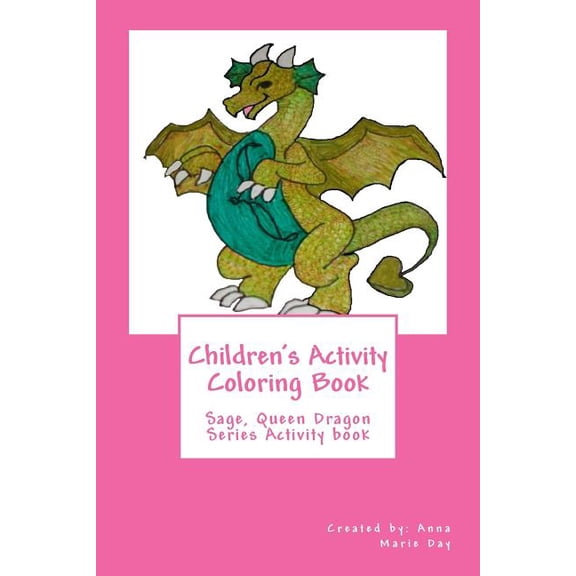 Sage Queen Dragon Children's Activity Coloring Book: Sage, Queen Dragon Series, Book 1, (Paperback)