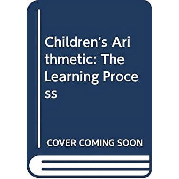 Pre-Owned Children's arithmetic: The learning process (Paperback) 0442226950 9780442226954