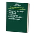 thumbnail image 1 of Pre-Owned Children's Birthday Cake Book ("Australian Women's Weekly" Home Library) Paperback, 1 of 1