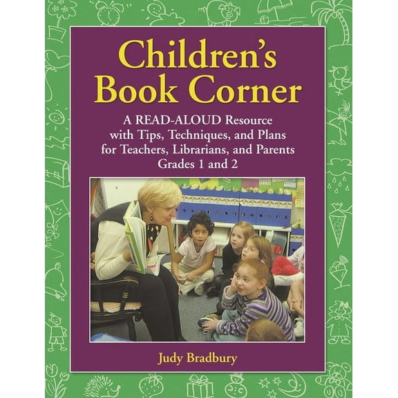 Children's Book Corner: A Read-Aloud Resource with Tips, Techniques, and Plans for Teachers, Librarians, and Parents: Le, (Paperback)