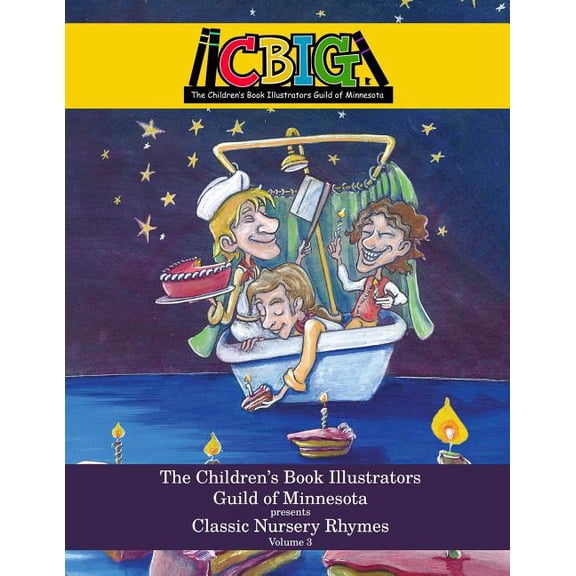 The Children's Book Illustrators Guild o The Children's Book Illustrators Guild of Minnesota presents Classic Nursery Rhymes Volume 3, Book 3, (Paperback)