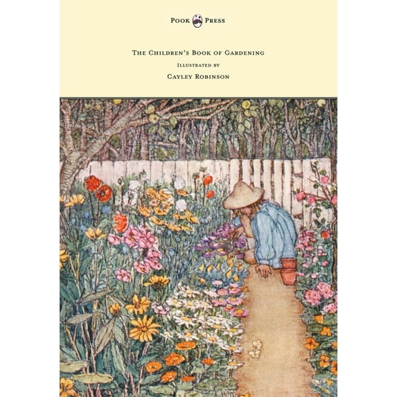 The Children's Book of Gardening - Illustrated by Cayley-Robinson, (Hardcover)