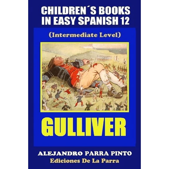 Childrens Books in Easy Spanish 12 Gulliver (Intermediate Level)