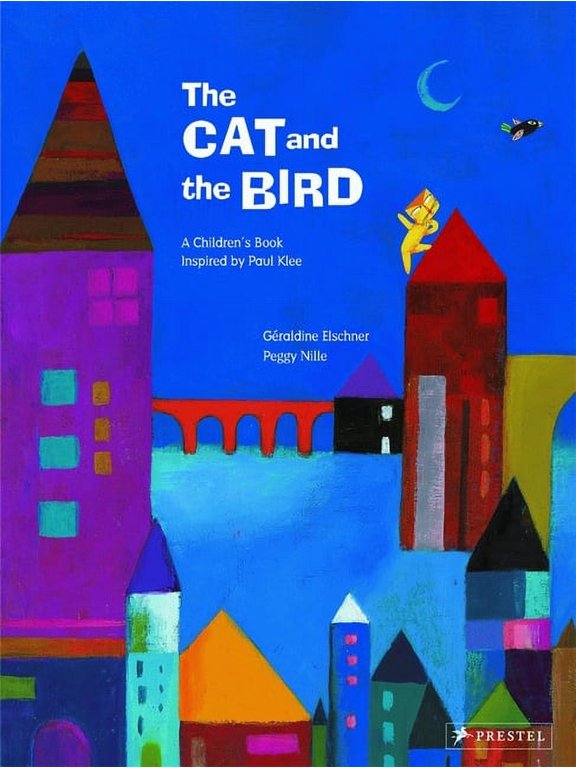 Children's Books Inspired by Famous Artworks: The Cat and the Bird : A Children's Book Inspired by Paul Klee (Hardcover)