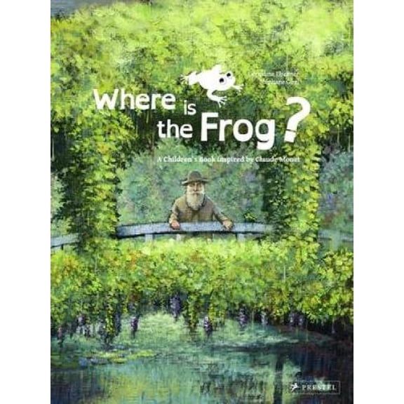 Children's Books Inspired by Famous Artworks: Where is the Frog? : A Children's Book Inspired by Claude Monet (Hardcover)