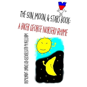 Children's Books The Sun, Moon, & Stars Book: A Biker George Nursery Rhyme, Book 2, (Paperback)