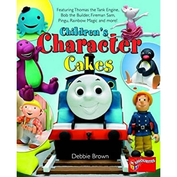 Pre-Owned Children's Character Cakes: Featuring Thomas the Tank Engine, Bob the Builder, Fireman Sam, Pingu, Rainbow Magic and More! (Hardcover) 1905113145 9781905113149