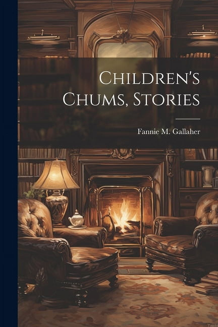 Children's Chums, Stories, (Paperback)
