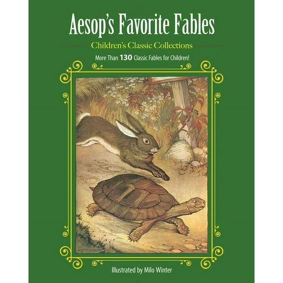 Children's Classic Collections Aesop's Favorite Fables: More Than 130 Classic Fables for Children!, (Hardcover)