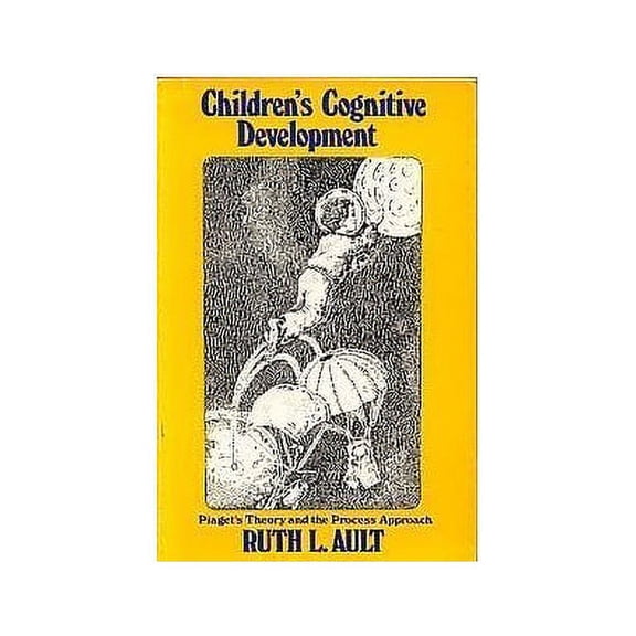 Pre-Owned Children's Cognitive Development : Piaget's Theory and the Process Approach (Hardcover) 9780195020939