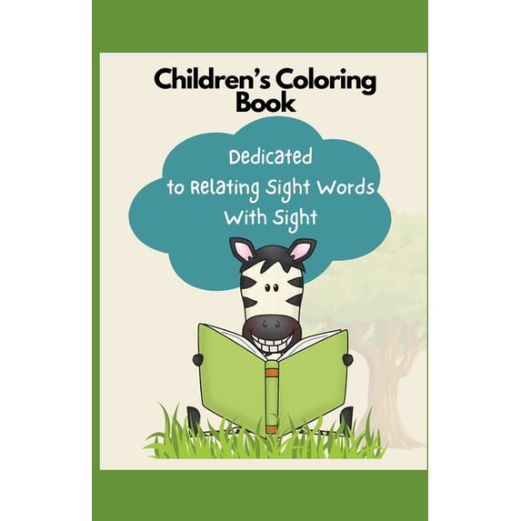 Children's Coloring Book: Dedicated to Relating Sight Words With Sight, (Paperback)