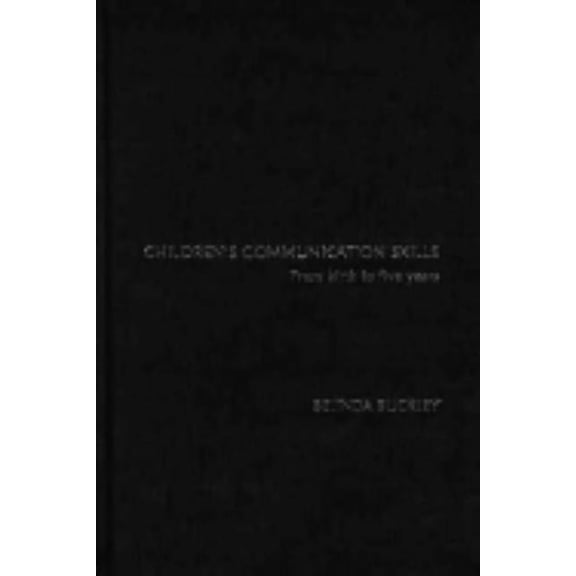 Children's Communication Skills: From Birth to Five Years, (Hardcover)