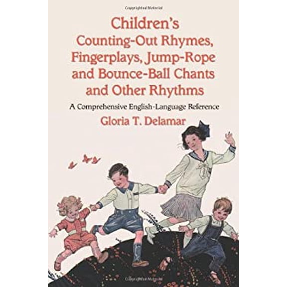 Pre-Owned Children's Counting-Out Rhymes, Fingerplays, Jump-Rope and Bounce-Ball Chants Other Rhythms : A Comprehensive English-Language Reference (Paperback)