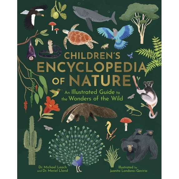 Children's Encyclopedia of Nature: An Illustrated Guide to the Wonders of the Wild, (Hardcover)