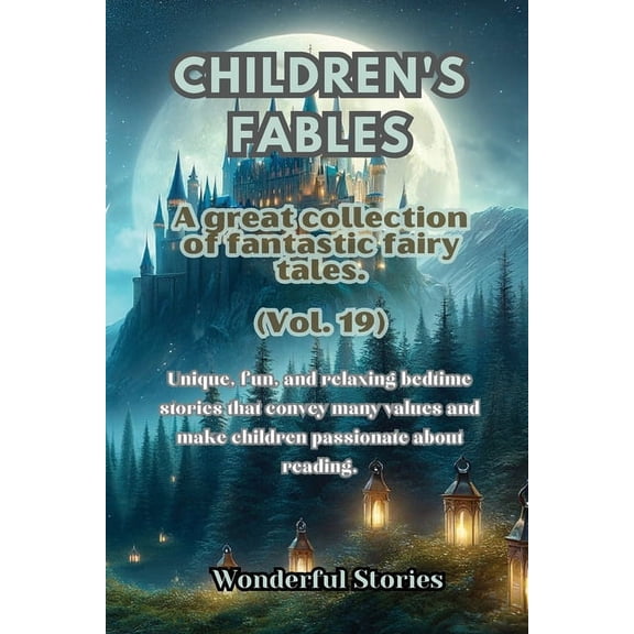 Children's Fables A great collection of fantastic fables and fairy tales. (Vol.19): Unique, fun and relaxing bedtime sto, (Paperback)