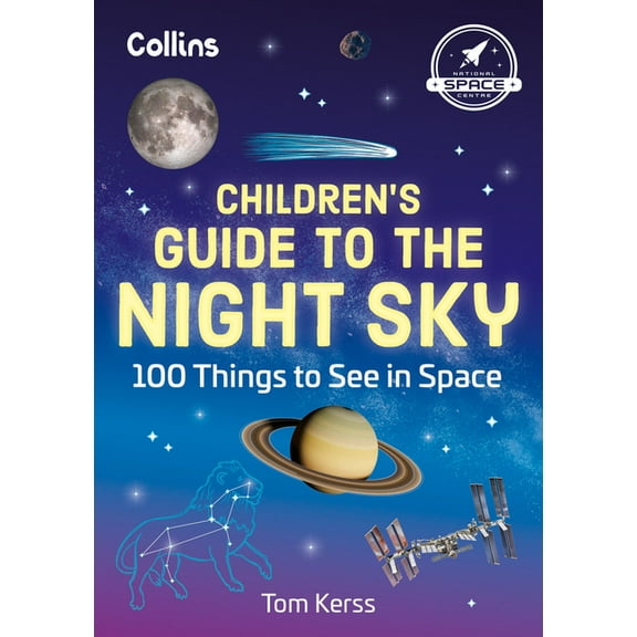 Children's Guide to the Night Sky: 100 Things to See in Space, (Paperback)