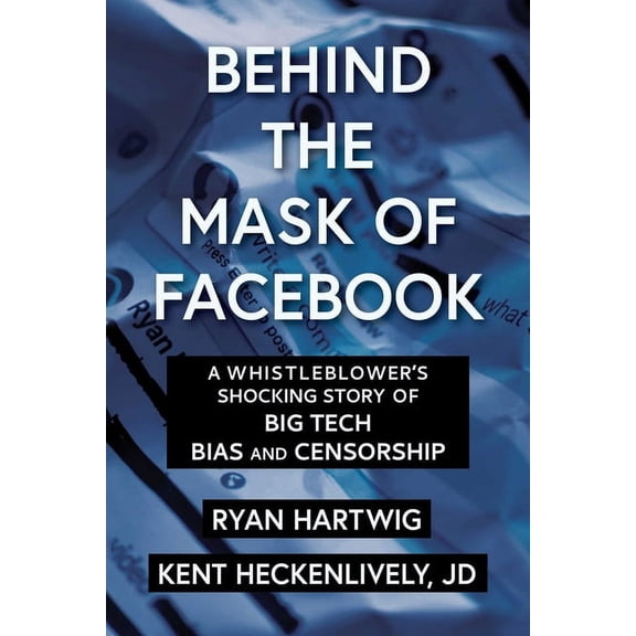 Children's Health Defense Behind the Mask of Facebook: A Whistleblower's Shocking Story of Big Tech Bias and Censorship, (Hardcover)