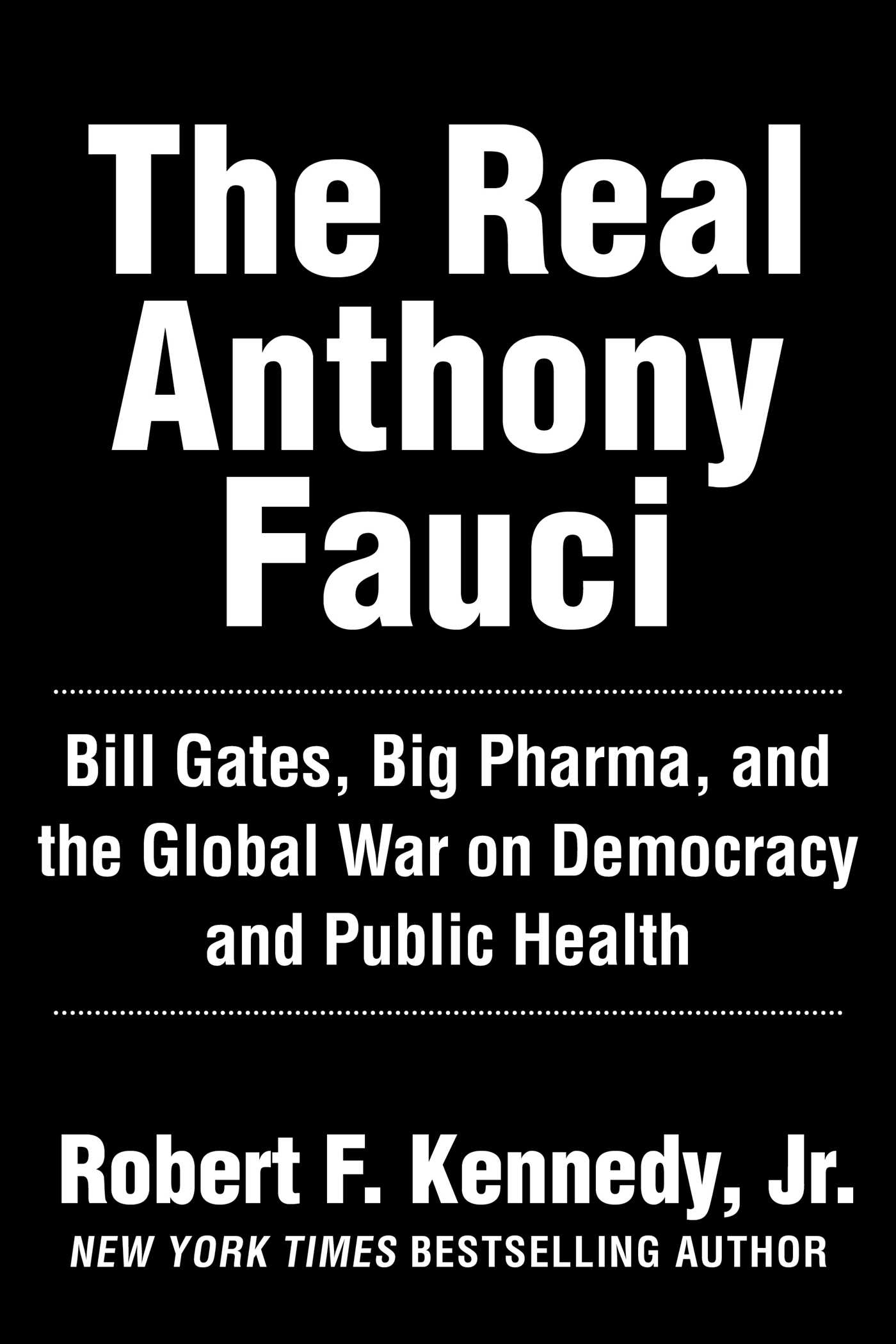 Children's Health Defense: The Real Anthony Fauci : Bill Gates, Big Pharma, and the Global War on Democracy and Public Health (Hardcover) - image 1 of 1