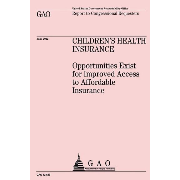 Children's Health Insurance : Opportunities Exist for Improved Access to Affordable Insurance