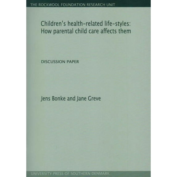 Children's Health-Related Life-Styles : How Parental Child Care Affects Them