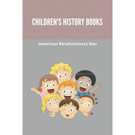 Children's History Books: American Revolutionary War: History Of Short Stories (Paperback)