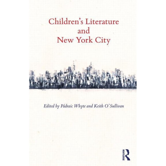 Children's Literature and Culture Children's Literature and New York City, (Hardcover)