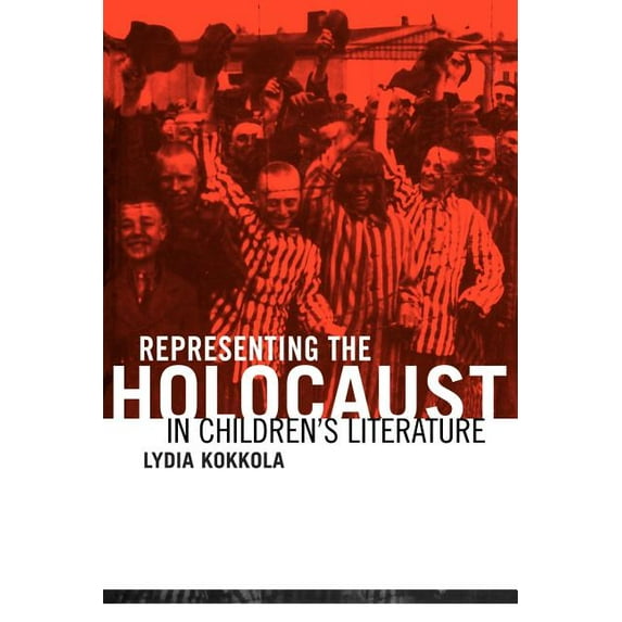 Children's Literature and Culture Representing the Holocaust in Children's Literature, (Paperback)