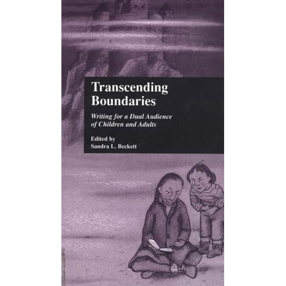 Children's Literature and Culture Transcending Boundaries: Writing for a Dual Audience of Children and Adults, (Hardcover)