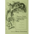 thumbnail image 1 of Children's Literature and Culture Twice-Told Children's Tales: The Influence of Childhood Reading on Writers for Adults, (Paperback), 1 of 1