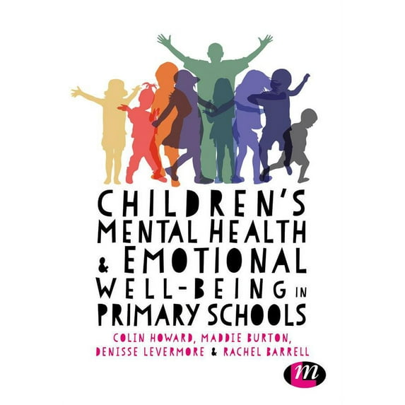 Children's Mental Health and Emotional Well-Being in Primary Schools : A Whole School Approach (Paperback)