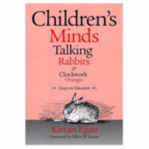 Pre-Owned Children's Minds, Talking Rabbits and Clockwork Changes: Essays on Education (Critical Issues in Curriculum) (Paperback) 0807738077 9780807738078