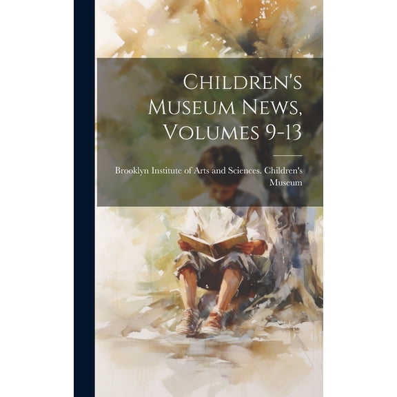 Children's Museum News, Volumes 9-13 (Hardcover)