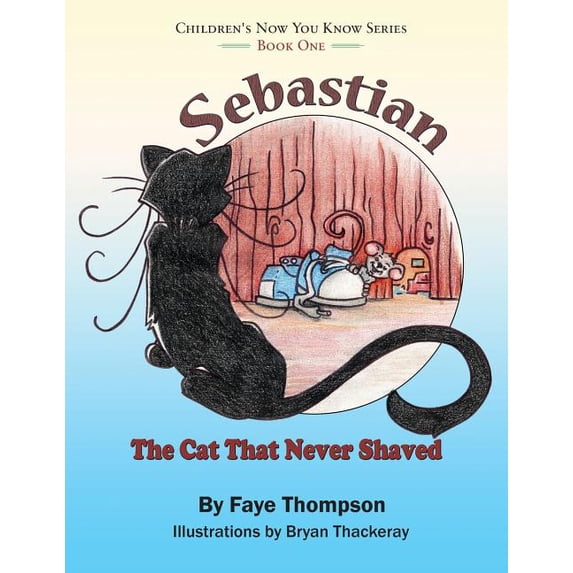 Children's Now You Know Sebastian: The Cat That Never Shaved, Book 1, (Paperback)