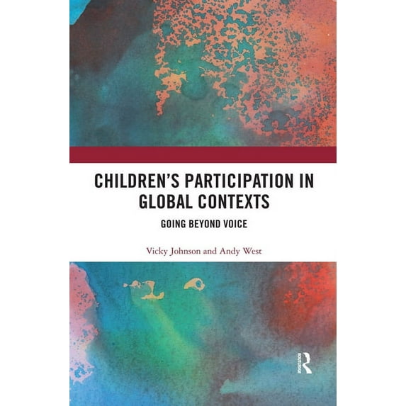 Children's Participation in Global Contexts: Going Beyond Voice, (Paperback)