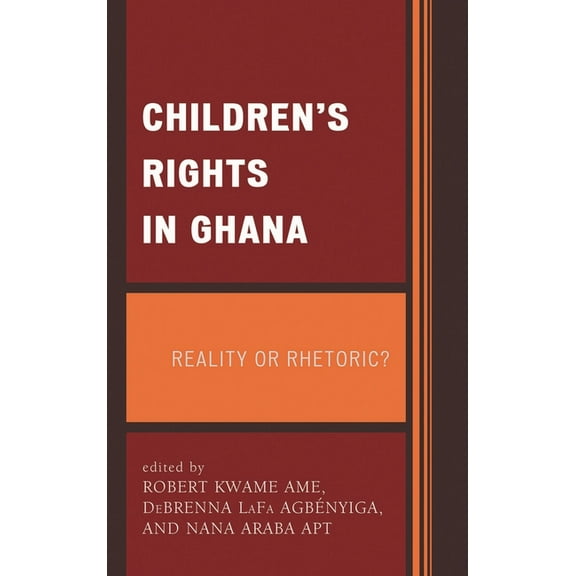 Children's Rights in Ghana: Reality or Rhetoric?, (Hardcover)