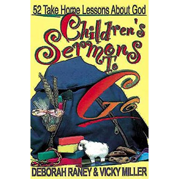 Pre-Owned Children's Sermons to Go: 52 Take Home Lessons about God (Paperback) 0687052572 9780687052578