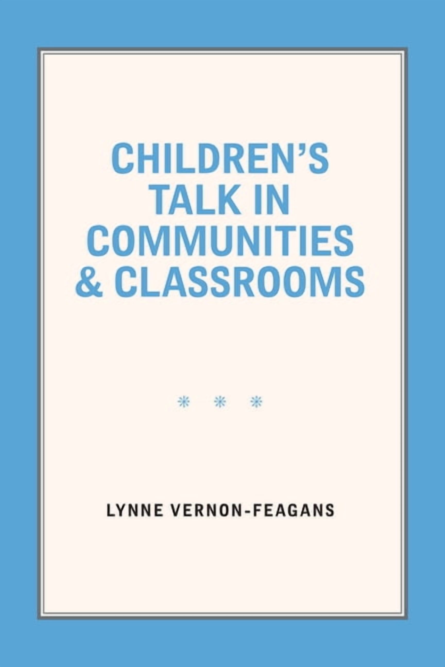Children's Talk in Communities and Classrooms, (Paperback)