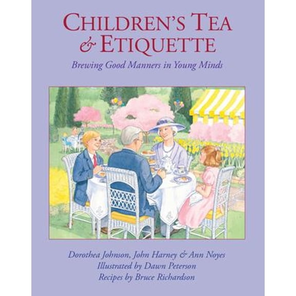 Pre-Owned Children's Tea & Etiquette: Brewing Good Manners in Young Minds (Hardcover) 0966347897 9780966347890