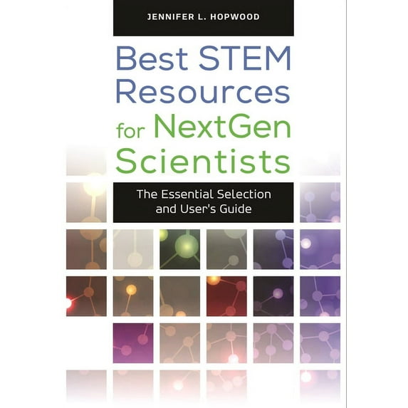 Children's and Young Adult Literatu Best Stem Resources for Nextgen Scientists: The Essential Selection and User's Guide, (Hardcover)