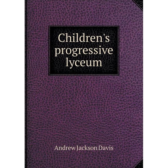 Children's progressive lyceum (Paperback)