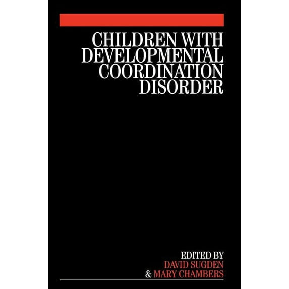 Children with Developmental Coordination Disorder, (Paperback)