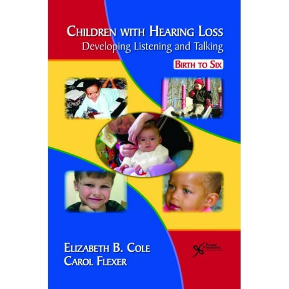 Pre-Owned Children with Hearing Loss: Developing Listening and Talking Birth to Six (Paperback) 1597561584 9781597561587