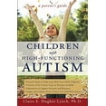 thumbnail image 1 of Pre-Owned Children With High-Functioning Autism: A Parent's Guide (Paperback) 1593634021 9781593634025, 1 of 1