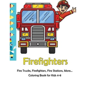 Childrens Coloring & Activity Books: Firefighter: Fire Trucks, Firefighters, Fire Stations, Fire Equipment and More...: Coloring Book for Kids 4-8 (Paperback)