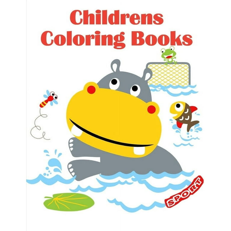 Childrens Coloring Books: The Coloring Pages for Easy and Funny Learning  for Toddlers and Preschool Kids 