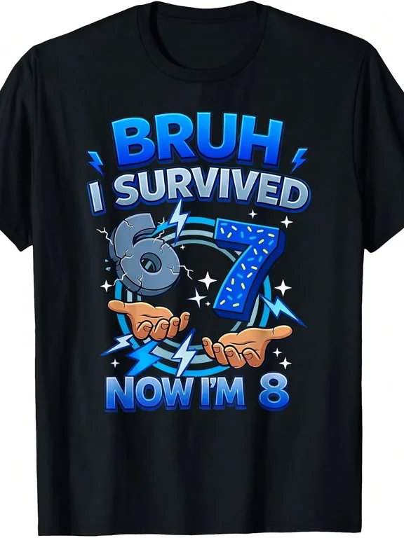 Childrens Wear Bruh I Survived 6 And 7 Now Im 8 Graphic T Shirt For Boys Girls Funny Birthday Gift Unisex Short Sleeve Cotton Tee