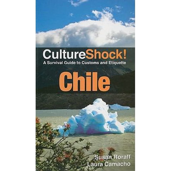 Pre-Owned Culture Shock! Chile: A Survival Guide to Customs and Etiquette (Paperback) 0761460535 9780761460534
